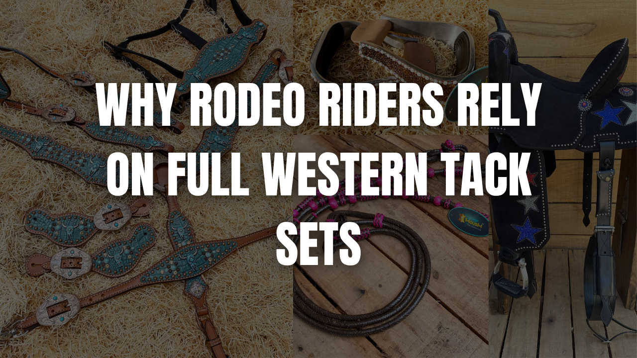 Why Rodeo Riders Rely on Full Western Tack Sets