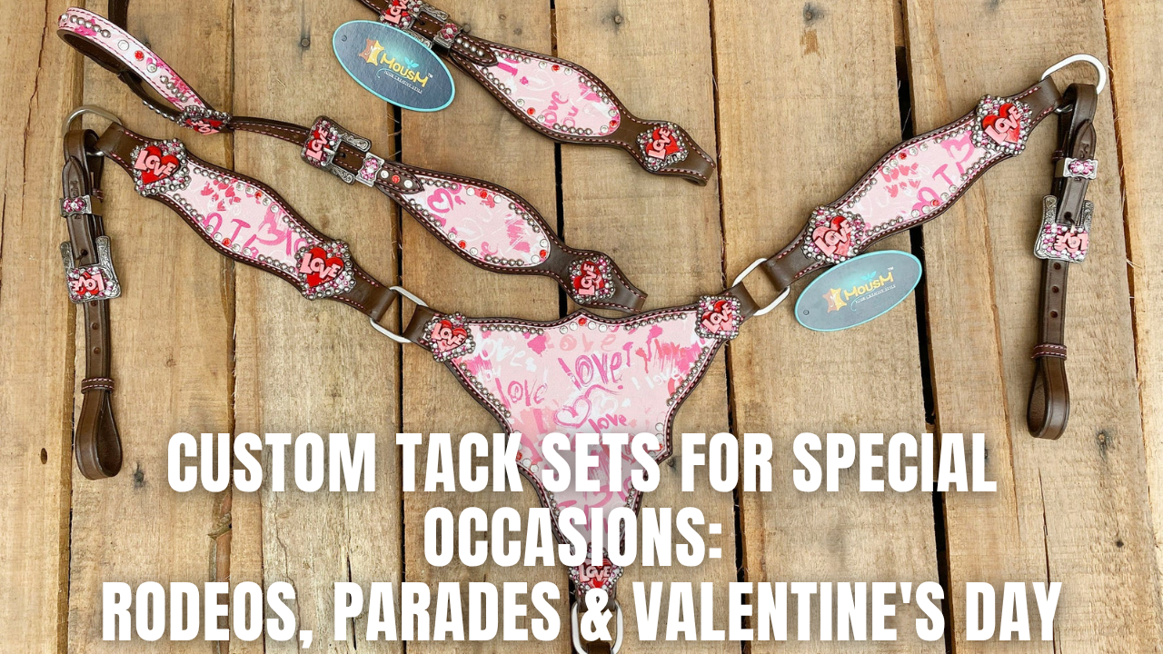 Custom Tack Sets for Special Occasions: Rodeos, Parades & Valentine's Day