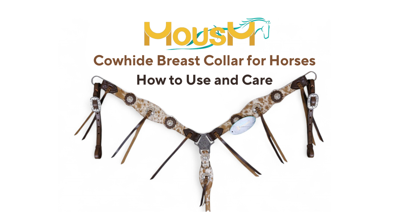 Cowhide Breast Collar for Horses: How to Use and Care