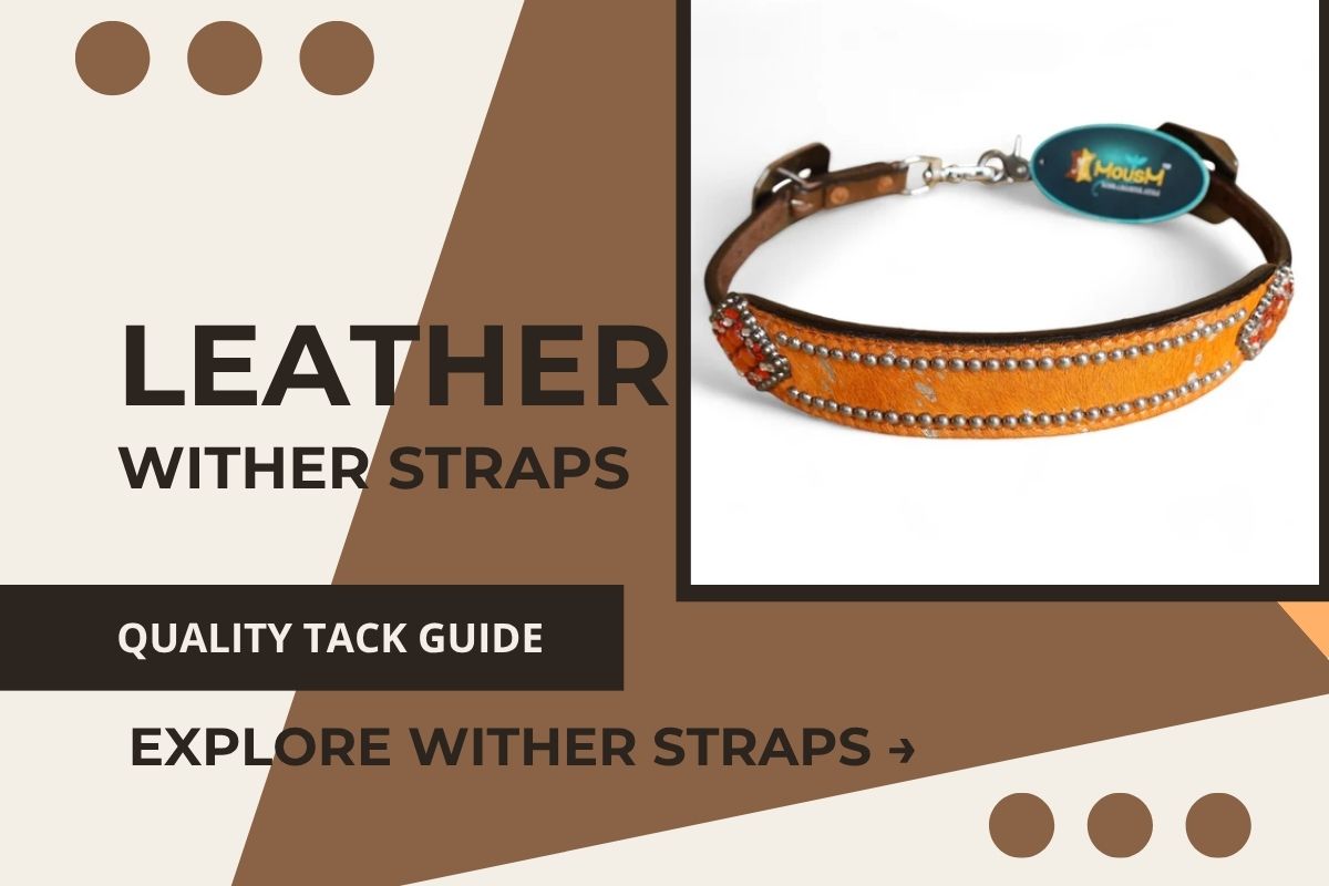 Leather Wither Straps: What to Look for in Quality Tack