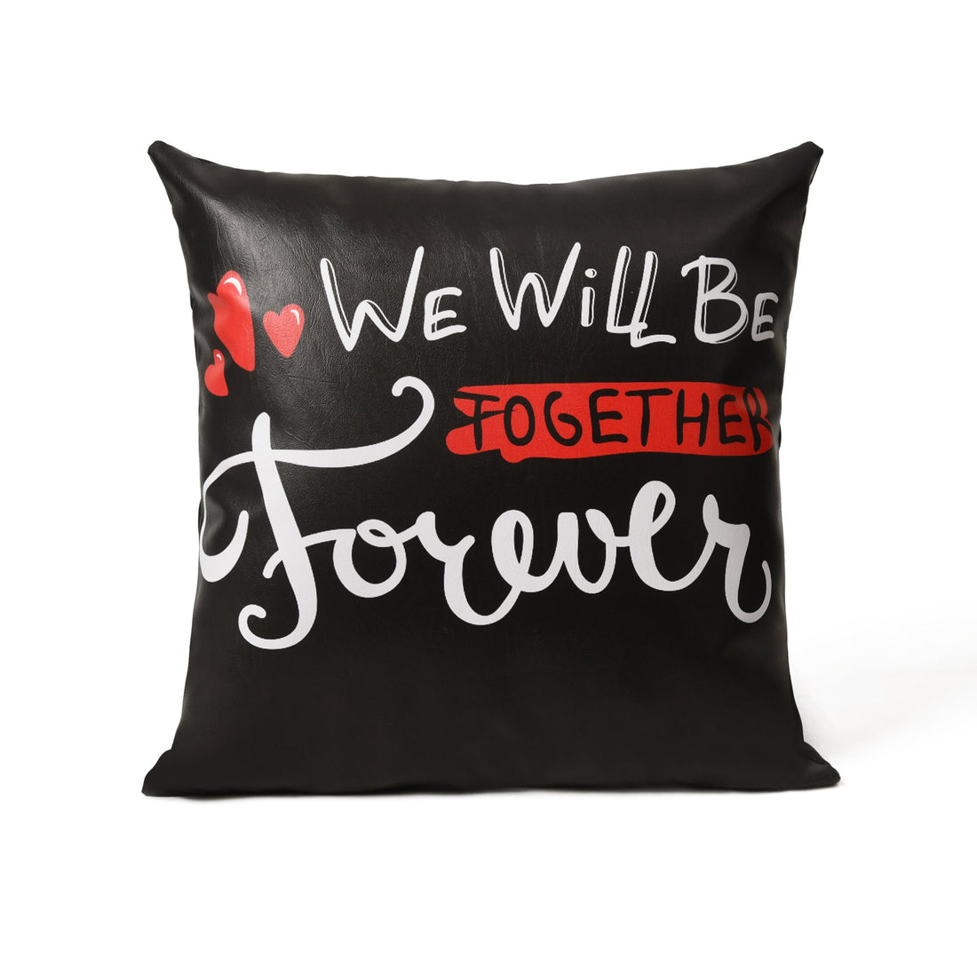 MOUSM Faux Leather Cushion Cover – 18x18 Inches Square Throw Pillowcase, We Will Be Together Forever Printed Romantic Square Throw Pillow Cover for Couch, Sofa, Bed &amp; Gifting